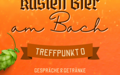 Treffpunkt O – Bier am Bach am 26. Juni